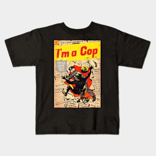 I'm a Cop! Kids T-Shirt